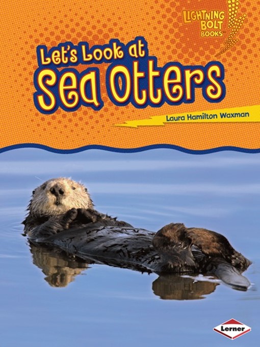 Title details for Let's Look at Sea Otters by Laura Hamilton Waxman - Available